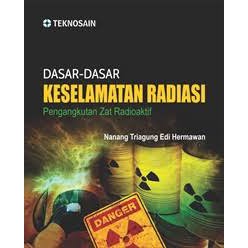 Dasar-Dasar Keselamatan Radiasi Pengangkutan Zat Radioaktif