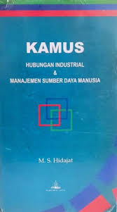 Kamus : Hubungan Industrial & Manajemen Sumber Daya Manusia