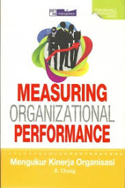 Measuring Organizational Performance : Mengukur Kinerja Organisasi