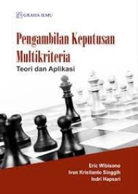 Pengambilan Keputusan Multikriteria Teori dan Aplikasi