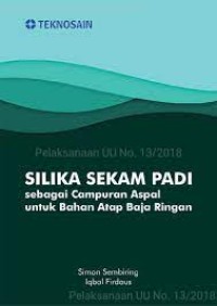 Silika Sekam Padi sebagai campuran aspal untuk bahan atap baja ringan
