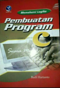 Memahami Logika Pembuatan Program C Secara Mudah