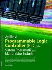Aplikasi Programmable (PLC) dan Sistem Pneumatik pada Manufaktur Industri