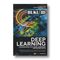 Deep Learning: Modernisasi Machine Learning Untuk Big Data