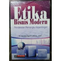 Etika Bisnis Modern : Pendekatan Pemangku Kepentingan