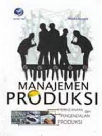 Manajemen Produksi : Perencanaan & Pengendalian Produksi