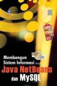 Membangun Sistem Informasi dengan JAVA NETBEANS dan MySQL