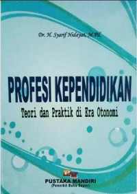 Profesi Kependidikan : Teori dan Praktik di Era Otonomi