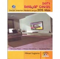 Seri Belajar Cepat: Desain Interior Modern Dengan 3DS Max