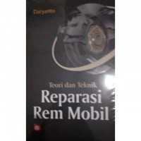 Teori Dan Teknik Reparasi Rem Mobil