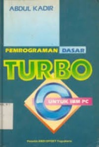 Pemrograman Dasar Turbo : Untuk  IBM Pc