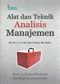 Alat dan Teknik Analisis Manajemen : Alat, Model, dan Catatan bagi Para Manajer dan Konsultan