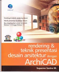 Rendering & Teknik Presentasi Desain Arsitektur Dengan ArchiCAD