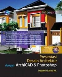 Presentasi Desain Arsitektur Dengan ArchiCAD & Photoshop