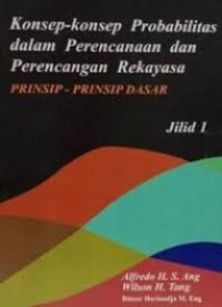 Konsep-konsep Probabilitas dalam Perencanaan dan Perancangan Rekayasa : Prinsip-Prinsip Dasar