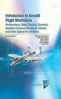 Introduction To Aircraft Flight Mechanics; Performance, Static, Stability, Dynamic Stability, Classical Feedback Control, And State-Space Foundations