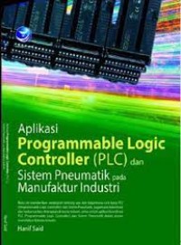 Aplikasi Programmable Logic Controller (PLC) Dan Sistem Pneumatik Pada Manufaktur Industri