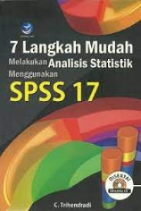 7 langkah mudah melakukan analisis statistik Menggunakan SPSS 17