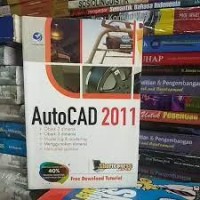 AutoCAD 2011 : + Objek 2 dimensi, + Objek 3 dimensi, + Modelling & Rendering, + Menggunakan dimensi, + Mencetak Gambar