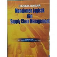 Dasar-Dasar Manajemen Logistik Dan Supply Chain Management