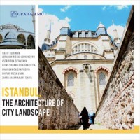 ISTANBUL, THE ARCHITECTUTE OF CITY LANDSCAPE : Architecure Excursion X Summer School 2018 Universitas Islam Indonesia 2018