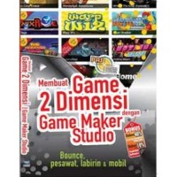 Image of Panduan Aplikatif & Solusi (PAS) : Membuat Game 2D Dengan GameMaker Studio