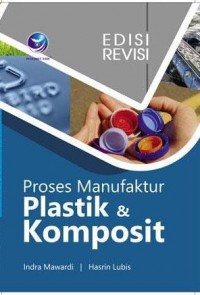 Proses Manufaktur Plastik Dan Komposit Edisi Revisi