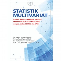 Statistik Multivariat : Analisis ANOVA, MANOVA, ANCOVA, MANCOVA, REPEATED MEASURES dengan Aplikasi EXCEL dan SPSS