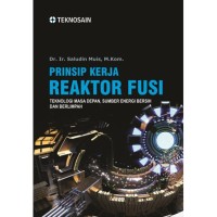 Prinsip Kerja Reaktor Fusi : Teknologi Masa Depan Sumber Energi Bersih Dan Berlimpah