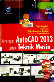 Penerapan AutoCAD 2013 Untuk Teknik Mesin