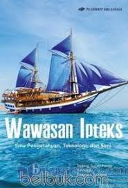 Wawasan Ipteks Ilmu Pengetahuan Teknologi Dan Seni