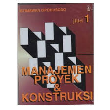 Manajemen Proyek & Konstruksi Jilid 1