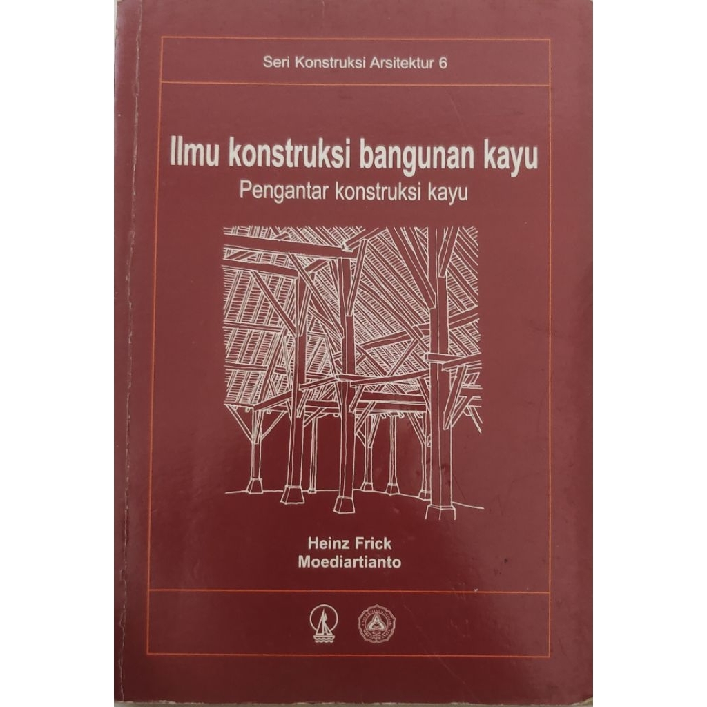 Ilmu Konstruksi Bangunan Kayu: Pengantar Kontsruksi Kayu