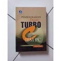 Pemrograman Dasar Turbo : Untuk  IBM Pc