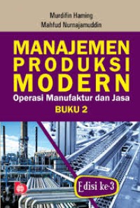 Manajemen Produksi Modern : Operasi Manufaktur dan Jasa  (Buku 2)