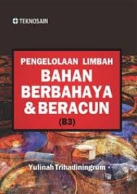 Pengelolaan Limbah Bahan Berbahaya & Beracun (B3)