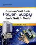 Perancangan Teori dan Praktis : Power Supply Jenis Switch Mode