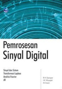 Pemrosesan Sinyal Digital : Sinyal Sistem, Transformasi Laplace, Analisis Fourier. dll